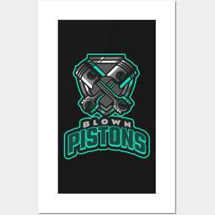 Blown Pistons Posters and Art